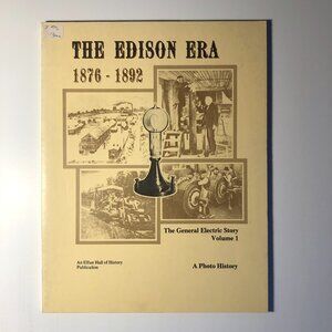 The Edison Era 1876-1892 - A Photo History book, Elfun Hall of History - 1975